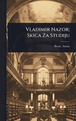 bokomslag Vladimir Nazor; Skica Za Studiju