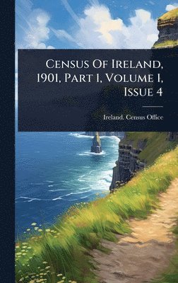 bokomslag Census Of Ireland, 1901, Part 1, Volume 1, Issue 4