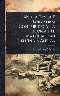 bokomslag Nstika Crvka E Lokyatika; Contributo Alla Storia Del Materialismo Nell'india Antica