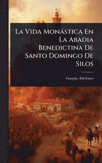 bokomslag Vida Monàstica En La Abadia Benedictina De Santo Domingo De Silos