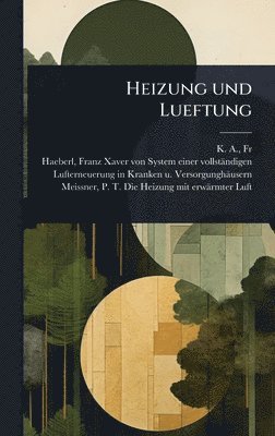 K. A. - Heizung und Lueftung, Inbunden