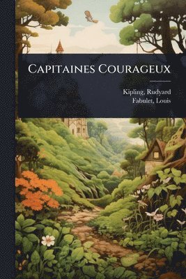 Rudyard Kipling, Fabulet Louis, Rudyard, 1865-1936, Kipling, Fabulet, Louis - Capitaines Courageux, Häftad