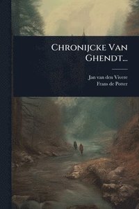 bokomslag Chronijcke Van Ghendt...