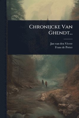 bokomslag Chronijcke Van Ghendt...