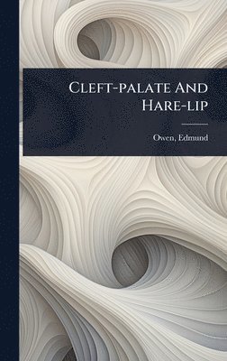 bokomslag Cleft-palate And Hare-lip