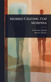 bokomslag Morbid Craving For Morphia