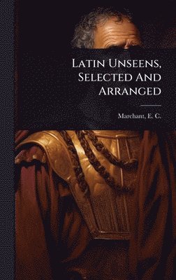 bokomslag Latin Unseens, Selected And Arranged