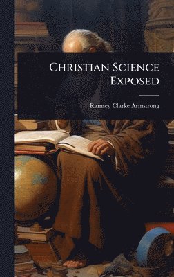bokomslag Christian Science Exposed