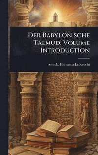 bokomslag Der Babylonische Talmud; Volume Introduction