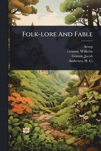 bokomslag Folk-lore And Fable