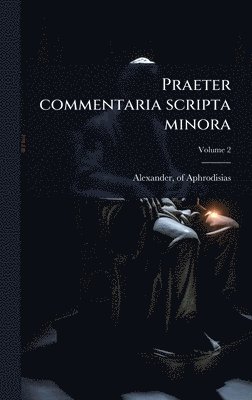 bokomslag Praeter commentaria scripta minora