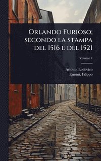 bokomslag Orlando Furioso; secondo la stampa del 1516 e del 1521