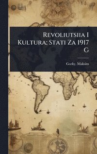 bokomslag Revoliutsiia I Kultura; Stati Za 1917 G