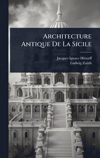 bokomslag Architecture Antique De La Sicile