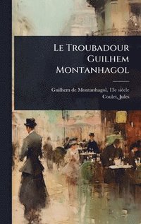 bokomslag Troubadour Guilhem Montanhagol