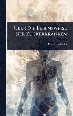 bokomslag Ã¿ber Die Lebensweise Der Zuckerkranken