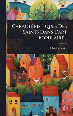 bokomslag CaractÃ(c)ristiques Des Saints Dans L'art Populaire...
