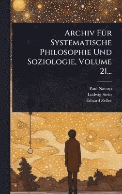 bokomslag Archiv FÃ1/4r Systematische Philosophie Und Soziologie, Volume 21...