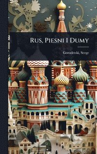 bokomslag Rus, Piesni I Dumy