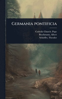 Catholic Church Pope, Brackmann Albert 1871-1952, Schieffer Theodor - Germania pontificia, Inbunden