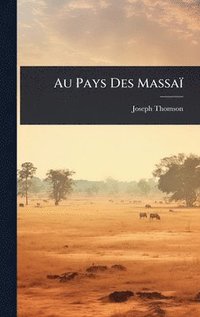 bokomslag Au Pays Des Massaï