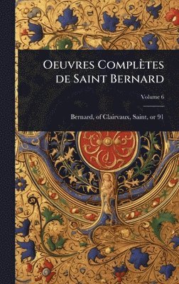 bokomslag Oeuvres Complètes de Saint Bernard