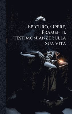 bokomslag Epicuro, Opere, Framenti, Testimonianze Sulla Sua Vita