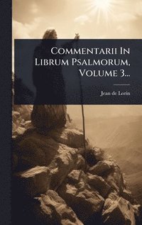 bokomslag Commentarii In Librum Psalmorum, Volume 3...