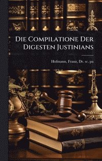 bokomslag Compilatione Der Digesten Justinians