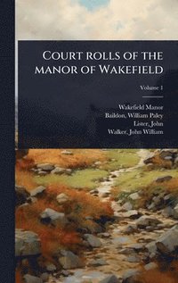 bokomslag Court rolls of the manor of Wakefield