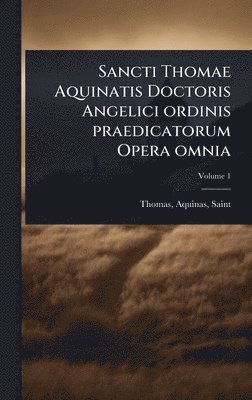 Sancti Thomae Aquinatis Doctoris Angelici ordinis praedicatorum Opera omnia, Inbunden