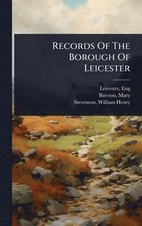 bokomslag Records Of The Borough Of Leicester