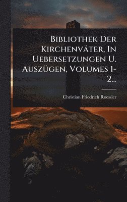bokomslag Bibliothek Der Kirchenväter, In Uebersetzungen U. AuszÃ1/4gen, Volumes 1-2...
