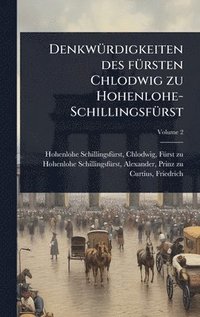 bokomslag DenkwÃ1/4rdigkeiten des fÃ1/4rsten Chlodwig zu Hohenlohe-SchillingsfÃ1/4rst