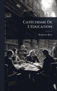 bokomslag CatÃ(c)chisme De L'Ã(c)ducation