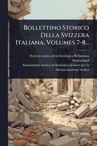 bokomslag Bollettino Storico Della Svizzera Italiana, Volumes 7-8...