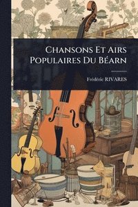 bokomslag Chansons Et Airs Populaires Du BÃ(c)arn