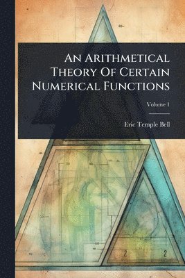 bokomslag Arithmetical Theory Of Certain Numerical Functions