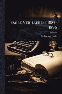 bokomslag Emile Verhaeren, 1883-1896