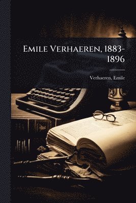 bokomslag Emile Verhaeren, 1883-1896
