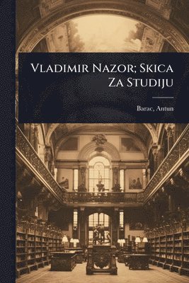 bokomslag Vladimir Nazor; Skica Za Studiju