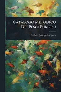 bokomslag Catalogo Metodico Dei Pesci Europei