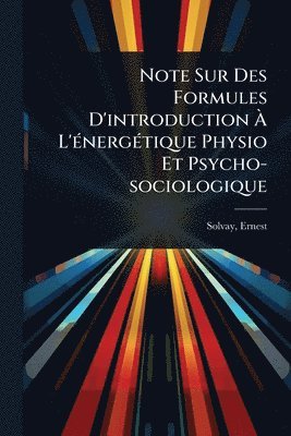Note Sur Des Formules D'introduction Ã L'Ã(c)nergÃ(c)tique Physio Et Psycho-sociologique