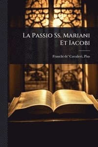 bokomslag Passio Ss. Mariani Et Iacobi