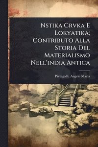 bokomslag Nstika Crvka E Lokyatika; Contributo Alla Storia Del Materialismo Nell'india Antica