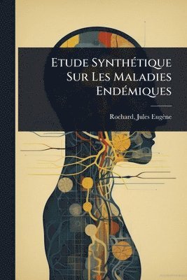 bokomslag Etude SynthÃ(c)tique Sur Les Maladies EndÃ(c)miques