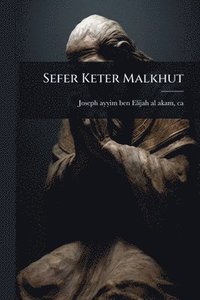bokomslag Sefer Keter Malkhut
