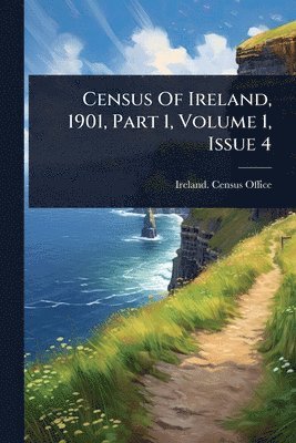 bokomslag Census Of Ireland, 1901, Part 1, Volume 1, Issue 4