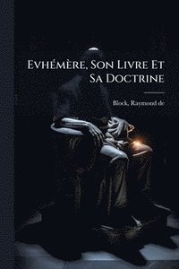 bokomslag EvhÃ(c)mère, Son Livre Et Sa Doctrine