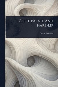 bokomslag Cleft-palate And Hare-lip